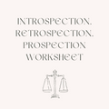 Introspection, Retrospection, Prospection Worksheet